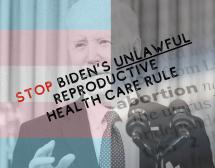 President Biden Promotes Harmful Reproductive Agenda